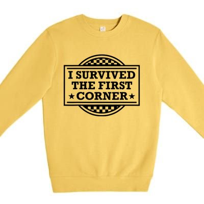 Racer I Survived The First Corner Racing Race Premium Crewneck Sweatshirt