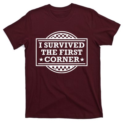 Racer I Survived The First Corner Racing Race T-Shirt