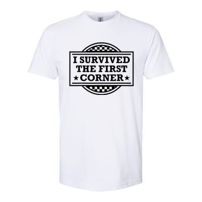 Racer I Survived The First Corner Racing Race Softstyle CVC T-Shirt