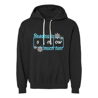 Reading Is Snow Much Fun Science Of Reading Garment-Dyed Fleece Hoodie