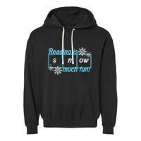 Reading Is Snow Much Fun Science Of Reading Garment-Dyed Fleece Hoodie