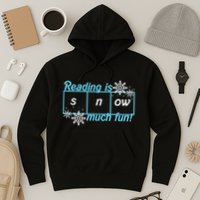 Reading Is Snow Much Fun Science Of Reading Hoodie