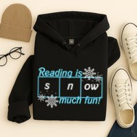 Reading Is Snow Much Fun Science Of Reading Hoodie