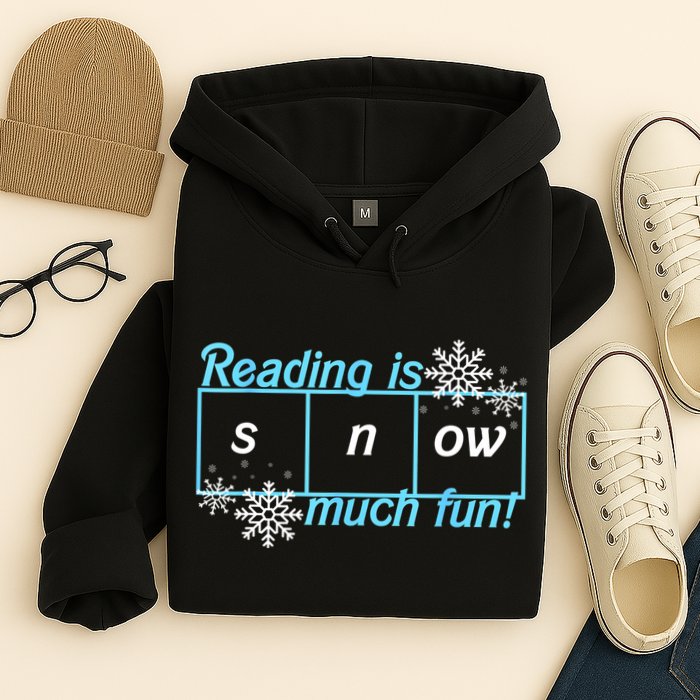 Reading Is Snow Much Fun Science Of Reading Hoodie