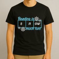 Reading Is Snow Much Fun Science Of Reading T-Shirt