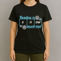 Reading Is Snow Much Fun Science Of Reading T-Shirt