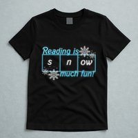 Reading Is Snow Much Fun Science Of Reading T-Shirt
