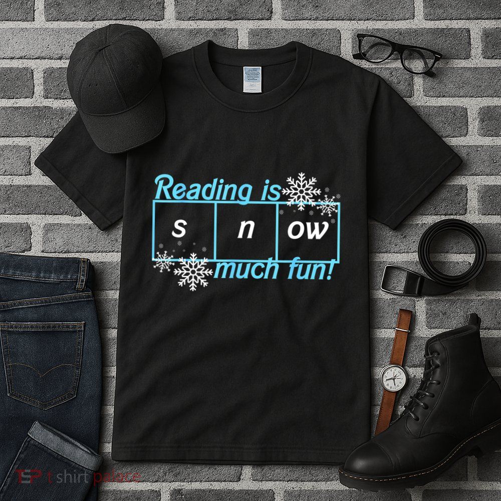 Reading Is Snow Much Fun Science Of Reading Tall T-Shirt