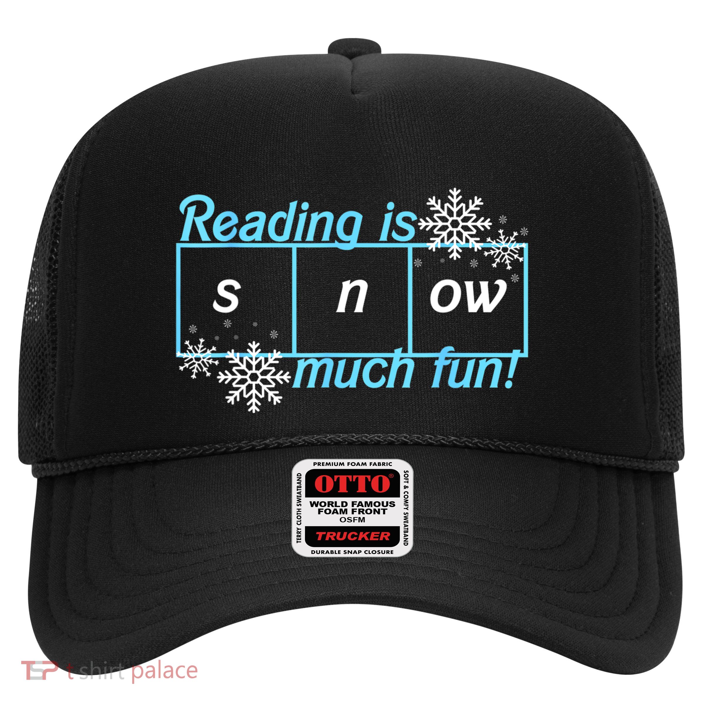 Reading Is Snow Much Fun Science Of Reading Trucker Hat