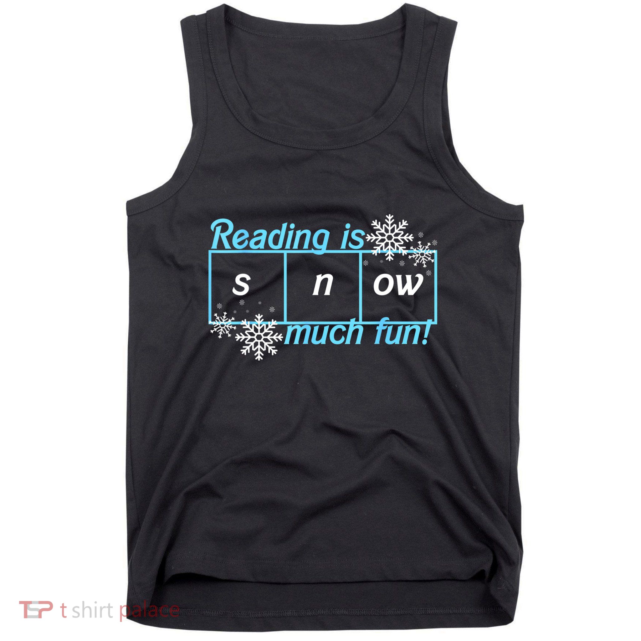 Reading Is Snow Much Fun Science Of Reading Tank Top
