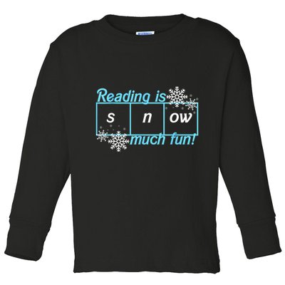 Reading Is Snow Much Fun Science Of Reading Toddler Long Sleeve Shirt