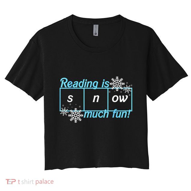 Reading Is Snow Much Fun Science Of Reading Crop Top