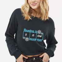 Reading Is Snow Much Fun Science Of Reading Cropped Pullover Crew