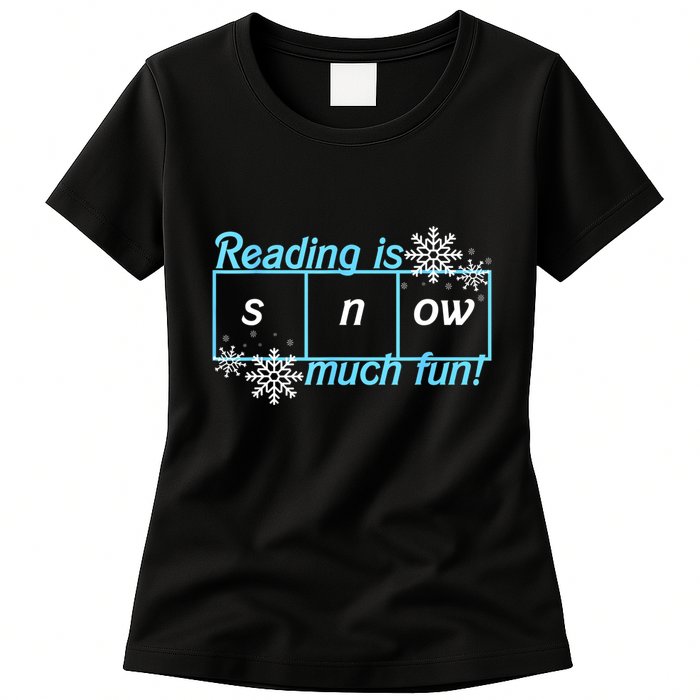 Reading Is Snow Much Fun Science Of Reading Womens T-Shirt
