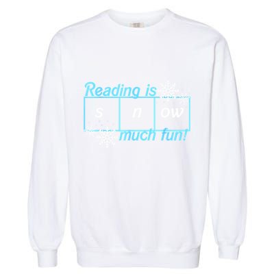 Reading Is Snow Much Fun Science Of Reading Garment-Dyed Sweatshirt