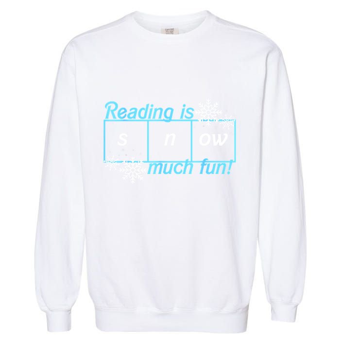 Reading Is Snow Much Fun Science Of Reading Garment-Dyed Sweatshirt