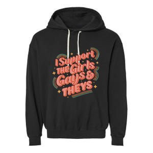 Retro I Support The Girl Gays And Theys Ally Pride Month Garment-Dyed Fleece Hoodie