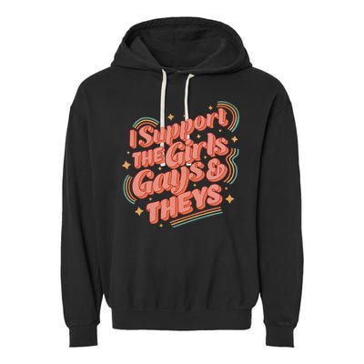 Retro I Support The Girl Gays And Theys Ally Pride Month Garment-Dyed Fleece Hoodie