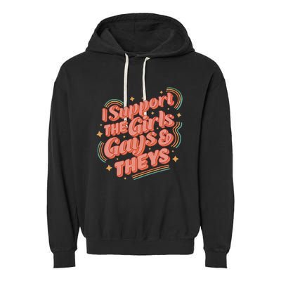 Retro I Support The Girl Gays And Theys Ally Pride Month Garment-Dyed Fleece Hoodie