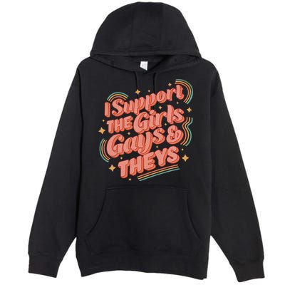 Retro I Support The Girl Gays And Theys Ally Pride Month Premium Pullover Hoodie
