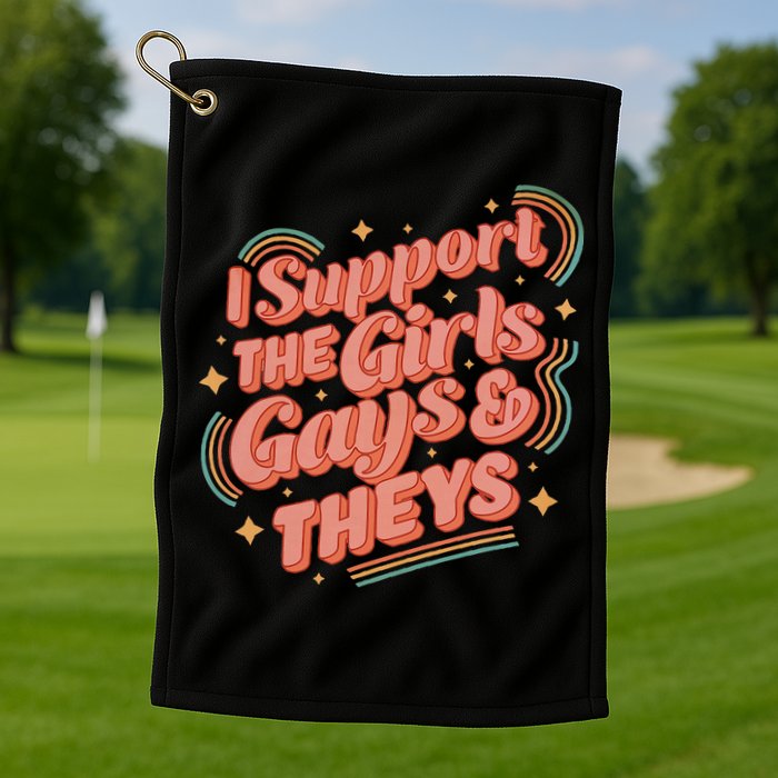 Retro I Support The Girl Gays And Theys Ally Pride Month Golf Towel