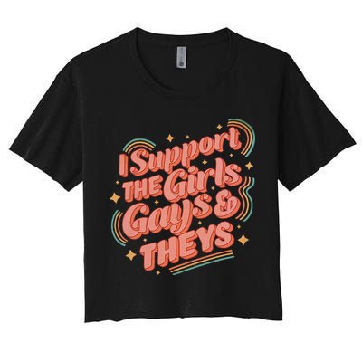 Retro I Support The Girl Gays And Theys Ally Pride Month Crop Top