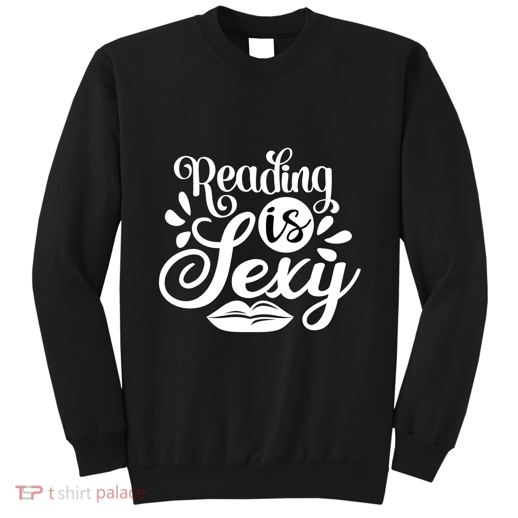Reading Is Sexy Tall Sweatshirt
