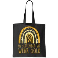 Rainbow In September We Wear Gold Childhood Cancer Awareness Tote Bag