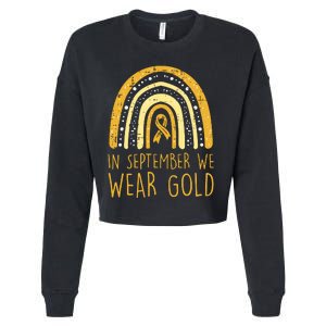 Rainbow In September We Wear Gold Childhood Cancer Awareness Cropped Pullover Crew