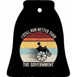 Retro I Still Run Better Than The Government Wheelchair Ceramic Bell Ornament