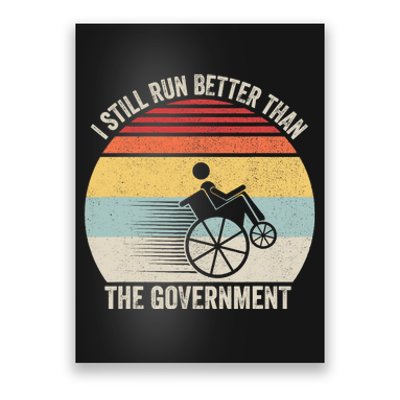 Retro I Still Run Better Than The Government Wheelchair Poster