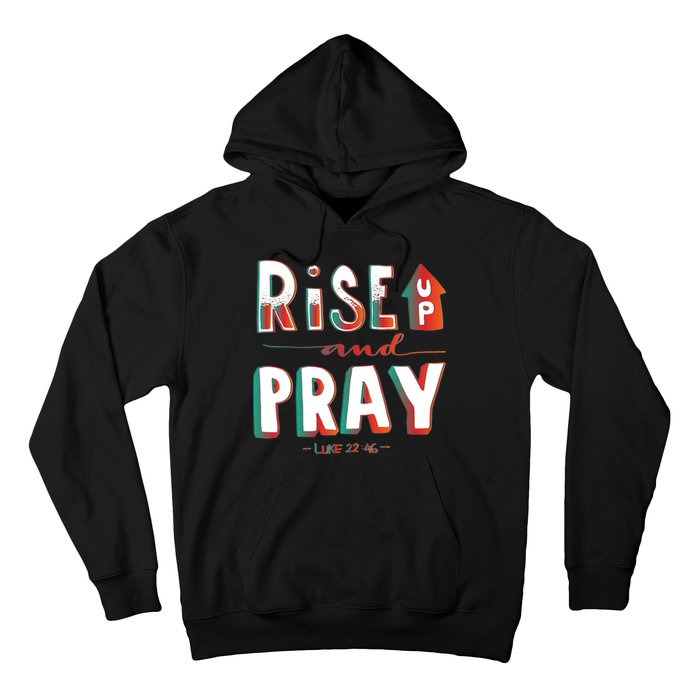 Rise And Pray Luke 22:16 Hoodie