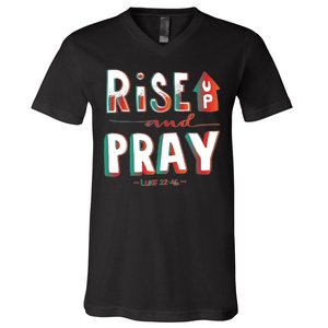 Rise And Pray Luke 22:16 V-Neck T-Shirt