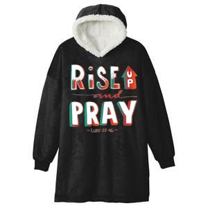 Rise And Pray Luke 22:16 Hooded Wearable Blanket