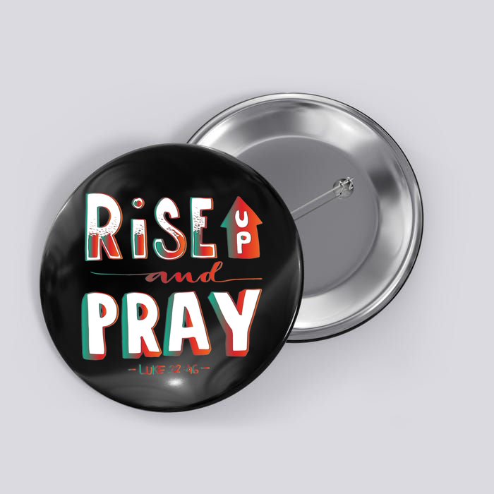 Rise And Pray Luke 22:16 Button
