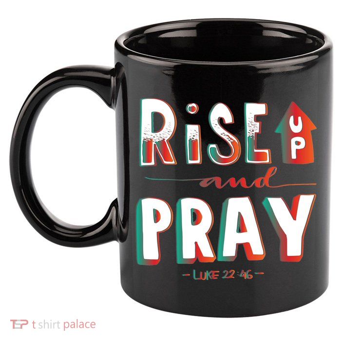 Rise And Pray Luke 22:16 11oz C Handle Ceramic Mug