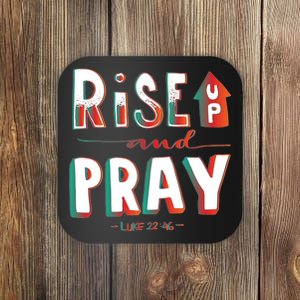 Rise And Pray Luke 22:16 Coaster