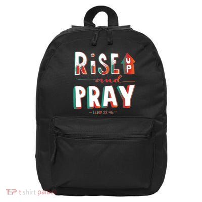 Rise And Pray Luke 22:16 16 in Basic Backpack