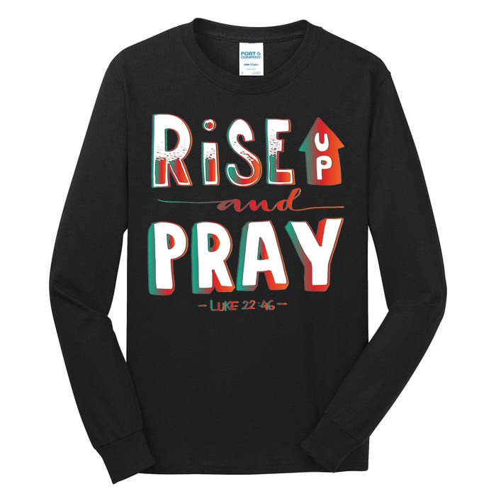 Rise And Pray Luke 22:16 Tall Long Sleeve T-Shirt