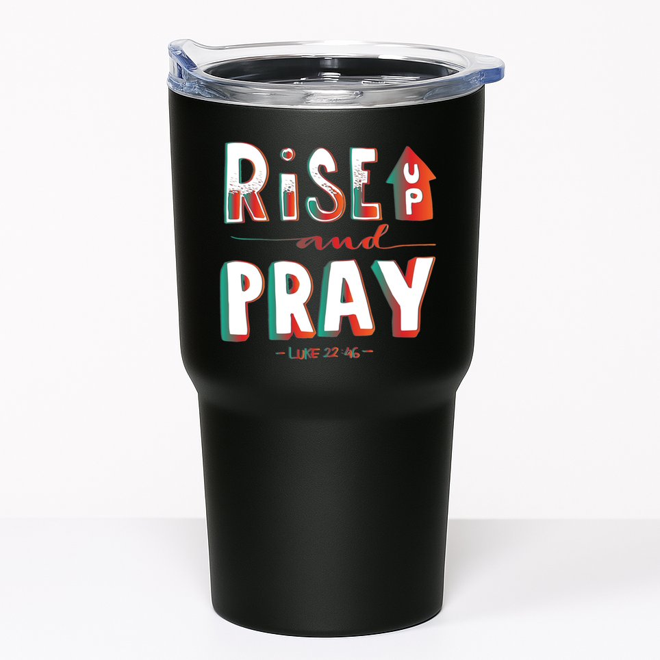 Rise And Pray Luke 22:16 Tumbler