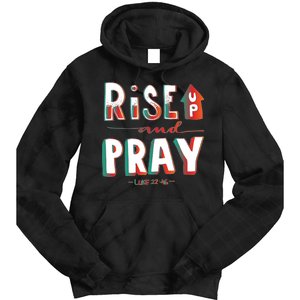 Rise And Pray Luke 22:16 Tie Dye Hoodie