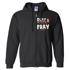 Rise And Pray Luke 22:16 Full Zip Hoodie