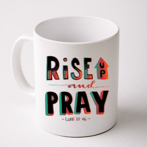 Rise And Pray Luke 22:16 Coffee Mug