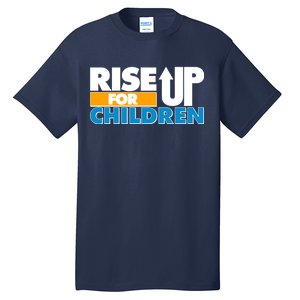 Rise Up For The Children Tall T-Shirt