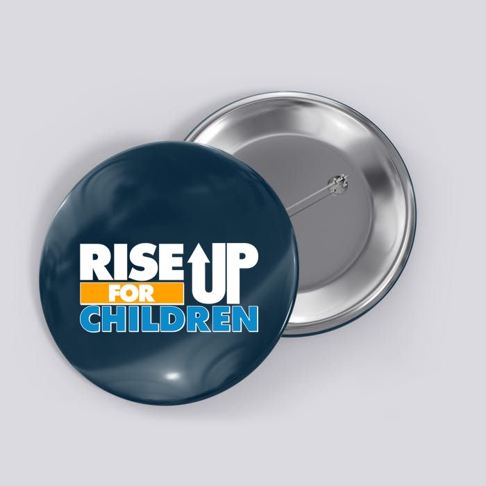 Rise Up For The Children Button
