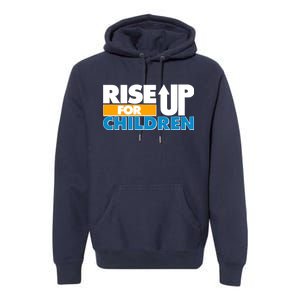 Rise Up For The Children Premium Hoodie