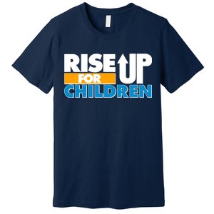 Rise Up For The Children Premium T-Shirt