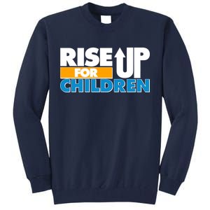 Rise Up For The Children Tall Sweatshirt