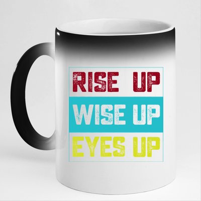 Rise Up Wise Up Eyes Up 11oz Black Color Changing Mug