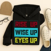 Rise Up Wise Up Eyes Up Hoodie